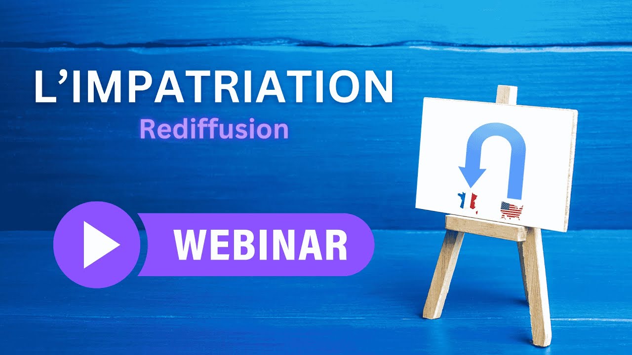 Impatriation, tout ce qu’il faut savoir pour un retour en France