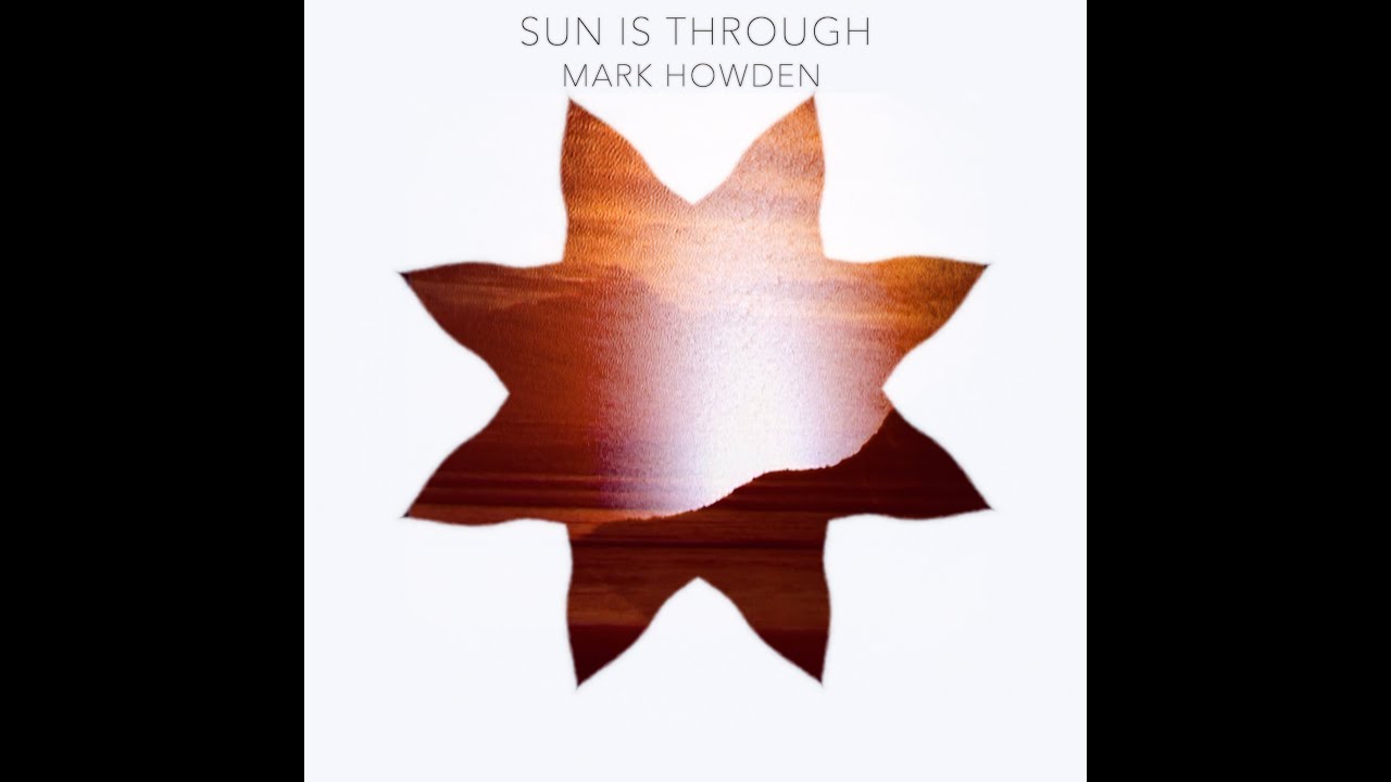 Mark Howden - Sun is Through (Official Music Video)