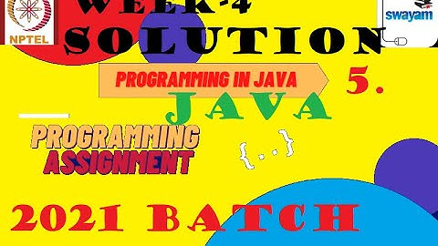 programming in java-Nptel week 4||Programming assignment 5 nptel||NPTEL JAVA SOLUTION ||July 2021