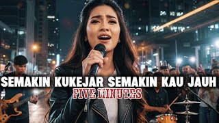 Five Minutes  Semakin Kukejar Semakin Kau Jauh ai Cover Ladies Voice  Versi Rock