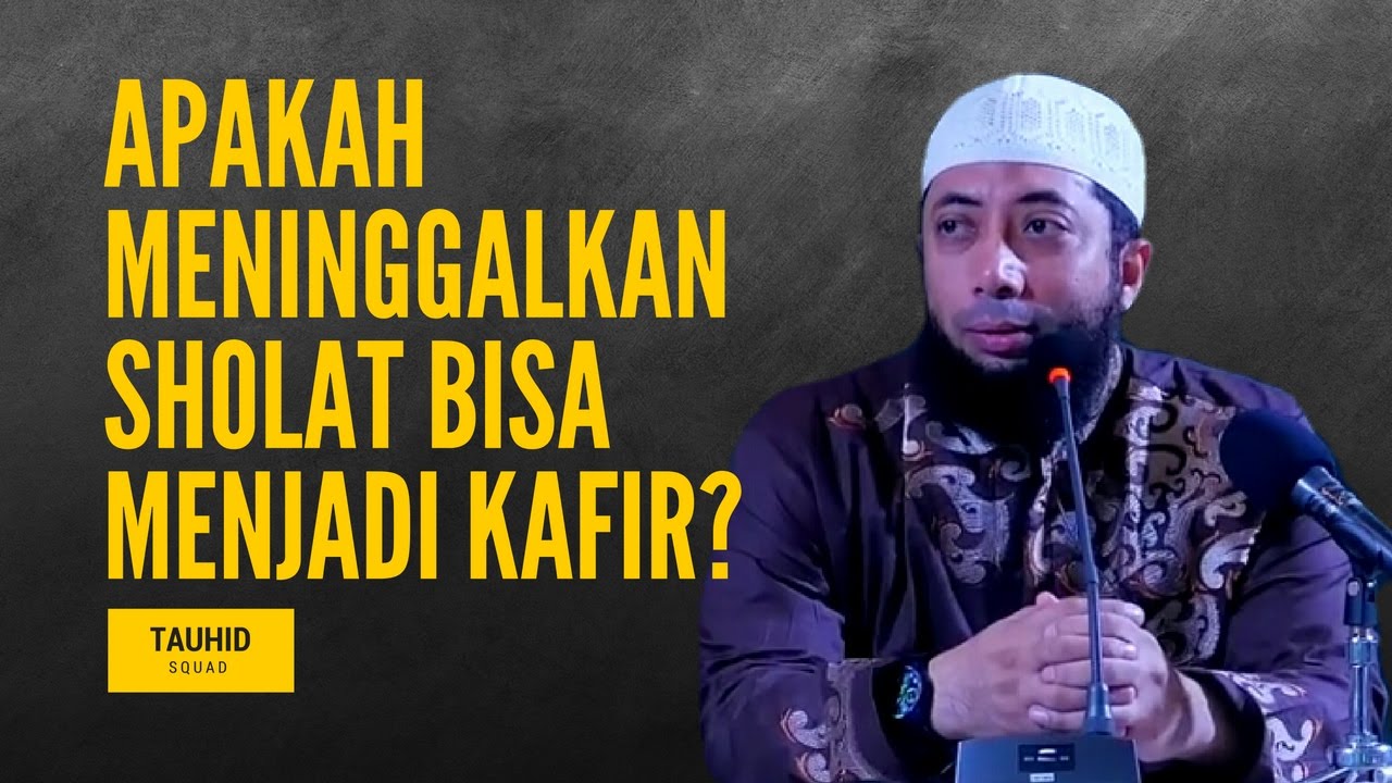 Apakah Meninggalkan Sholat Bisa Menjadi Kafir? - Ustadz Khalid