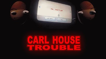 Carl House Trouble!!! - Carl