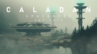 C A L A D A N | 001 | Spaceport (Ambience + Ambient Spacewave)
