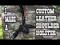 Making a Leather shoulder holster:  Open carry handgun hunting holster