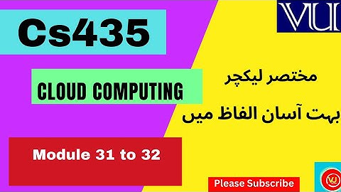 Cs435 Cloud computing topic 31&32