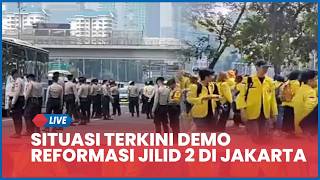 🔴 LIVE Situasi Terkini Demo Reformasi Jilid 2 di Jakarta, Imbas Pelemahan Ekonomi