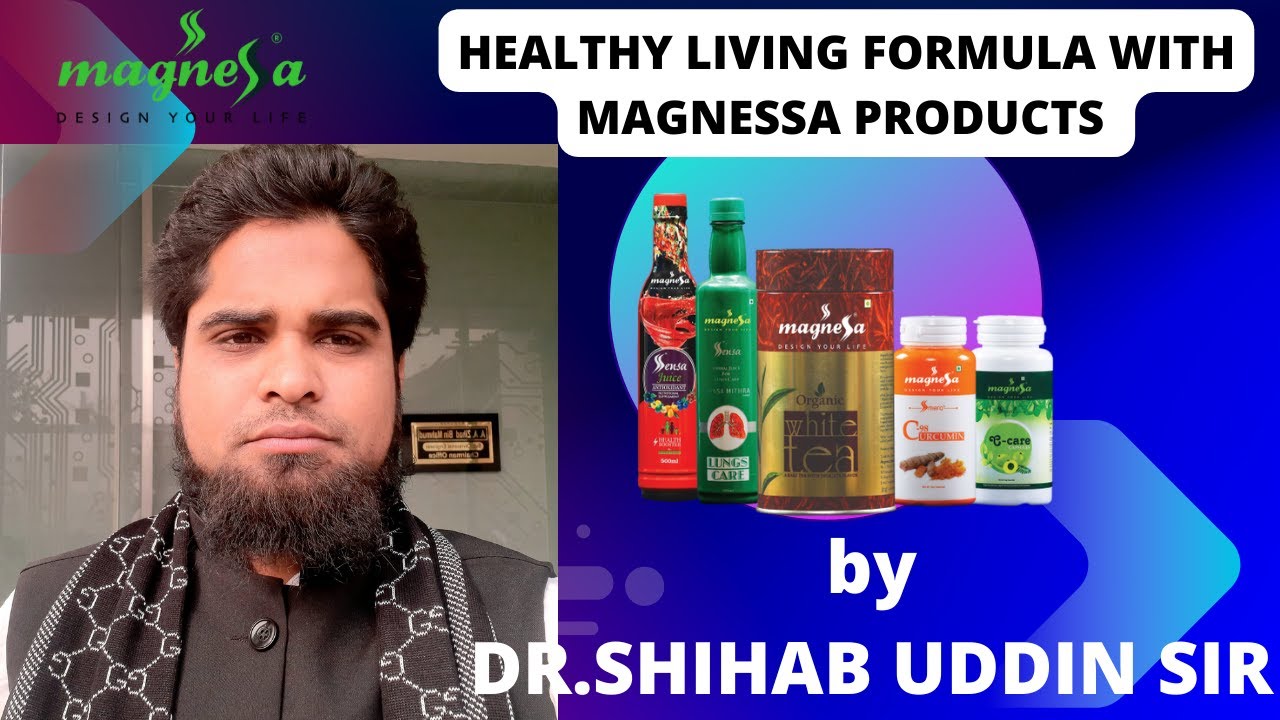Healthy living formula with magneSSa products by DR SHIHAB UDDIN SIR