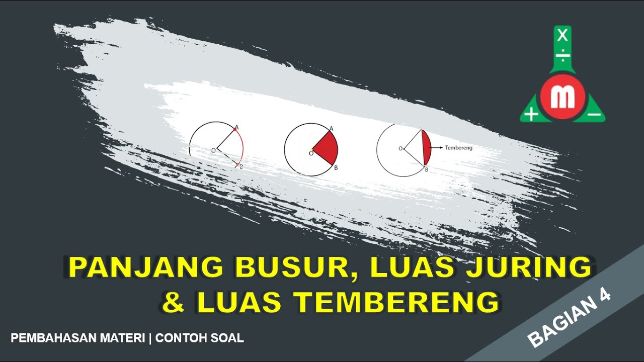 Lingkaran (Bagian 4) - Panjang Busur, Luas Juring & Luas Tembereng | Soal dan Pembahasan SMP MTs