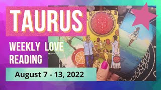 TAURUS LOVE WEEKLY * Afraid You Will Find Someone New (August 7-13, 2022)