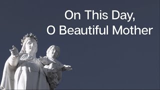 Video thumbnail of "On This Day, O Beautiful Mother | SATB Choir w/ Lyrics| Mary, Mother of God | Sunday 7pm Choir"