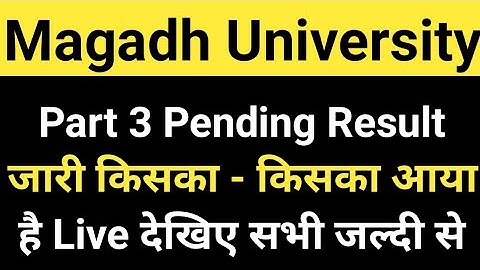 Magadh University 2018-21 Part3 Result जारी/MU Part3 Pending Result जारी Live MU Update News Today