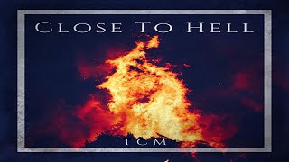 TCM - Close To Hell (Rush style)