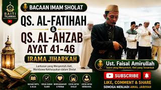 QS. Al-Fatihah & QS. Al-Ahzab Ayat 41–46 Bacaan Imam Sholat Irama Jiharkah | Ust. Faisal Amirullah screenshot 4