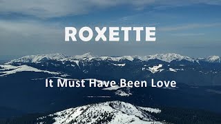 Roxette "It Must Have Been Love"