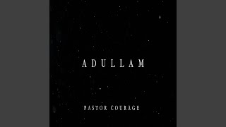 Video thumbnail of "Pastor Courage - Adullam"