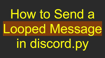 How to Send a Looped Message in discord.py