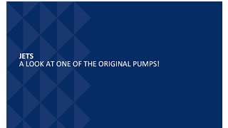 Pentair Training Center - Jets: A Look at One of the Original Pumps!