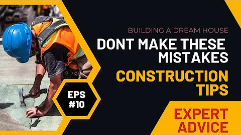 Building a House? Don't Make These Common Small Mistakes During Construction Tips