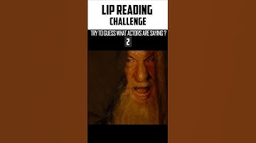 The Lord of the Rings: The Fellowship of the Ring - Lip Reading Challenge