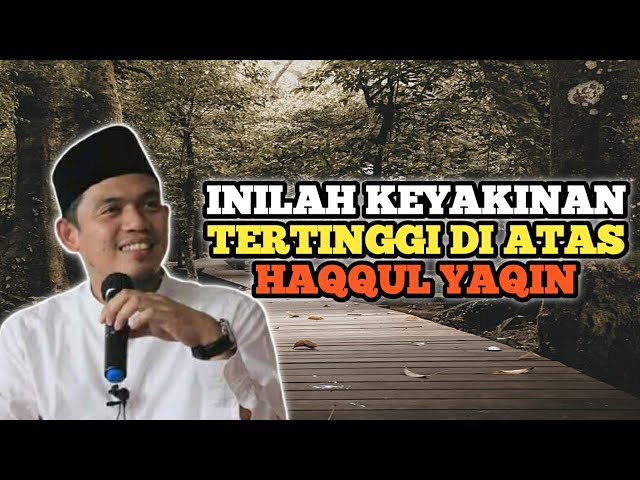 KEYAKINAN TERTINGGI DI ATAS HAQQUL YAQIN | DR. BUYA ARRAZY HASYIM class=