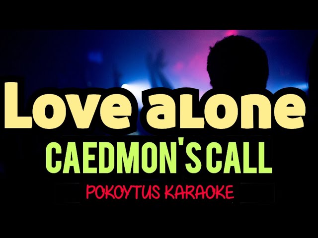 Love Alone 🎤 Caedmon's Call (karaoke) #karaoke  #minusone  #lyricvideo