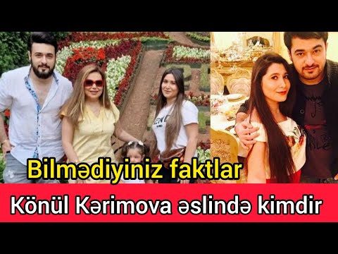 Könül Kərimova əslində kimdir