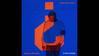 Gaëtan Roussel - Si par hasard (Audio Officiel) chords