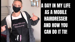 A DAY IN MY LIFE AS A MOBILE HAIRDRESSER
