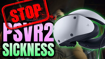 PSVR2: Best Tips for VR Motion Sickness