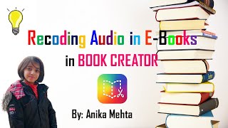 RECORDING AUDIO IN E-BOOKS USING BOOK CREATOR | ANIKA MEHTA