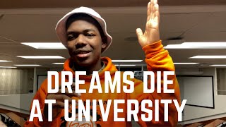 DREAMS DIE AT UNIVERSITY |HOW ??