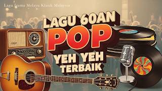 Lagu 60an Pop Yeh Yeh Terbaik 🎵 Nostalgia Lagu Melayu Sepanjang Zaman – Lagu Lama Paling Popular