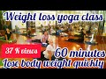 1 Hrs Best Weight loss 🔥🔥 yoga class 2021 || Lose Body weight quickly ||