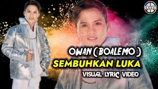 Owan ( Boalemo ) | Sembuhkan Luka | Visual Lyric Video