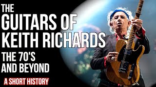 The Guitars of Keith Richards: the 70's and Beyond