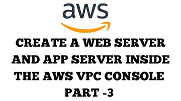 Create Webserver and App server inside AWS VPC Using Console | AWS VPC Demo | PART - 3