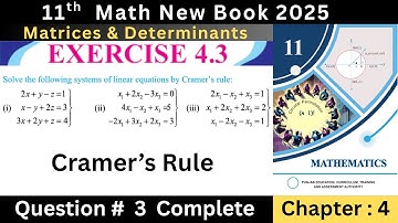 Ex 4.3 | Q # 3 Complete | Matrices & Determinants | 11 Math | Cramer