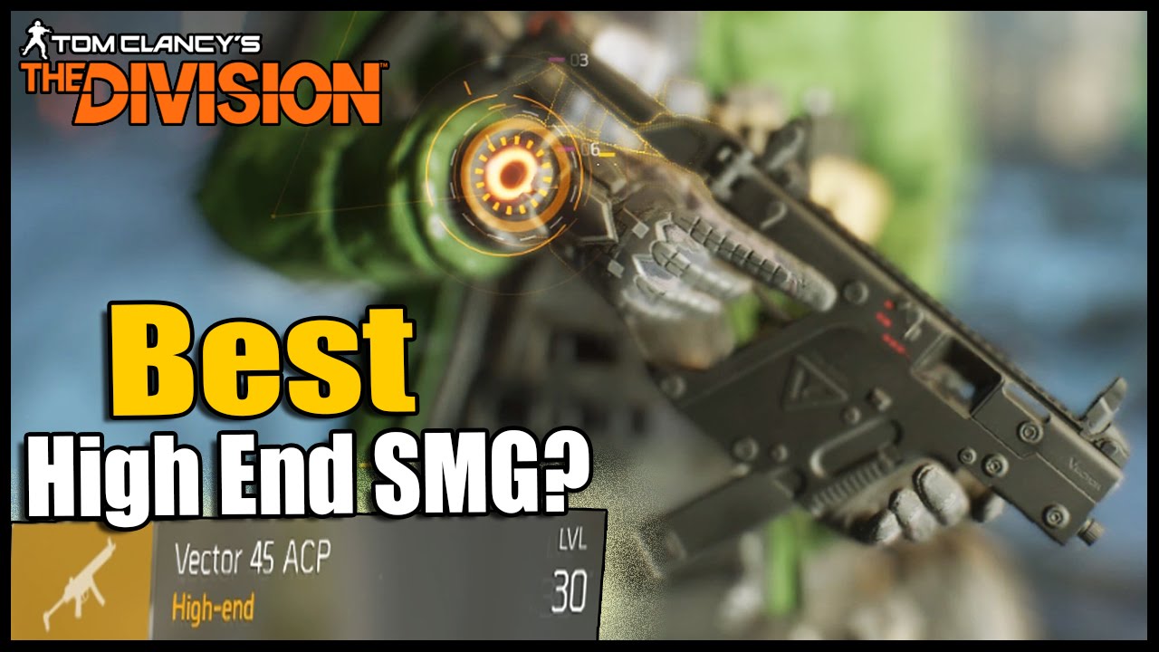 The Division: The Best High End SMG?! | Vector 45 ACP Review!