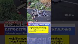 DETIK-DETIK MOBIL TERJUN KE JURANG