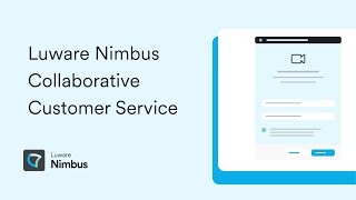 Inside Luware Nimbus Features | Collaborative Customer Service