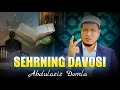 Abdulaziz Domla ~ SEHRNING DAVOSI || Абдулазиз Домла ~ СЕҲРНИНГ ДАВОСИ ||
