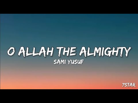 O Allah the Almighty Naat lyrics Sami Yusuf