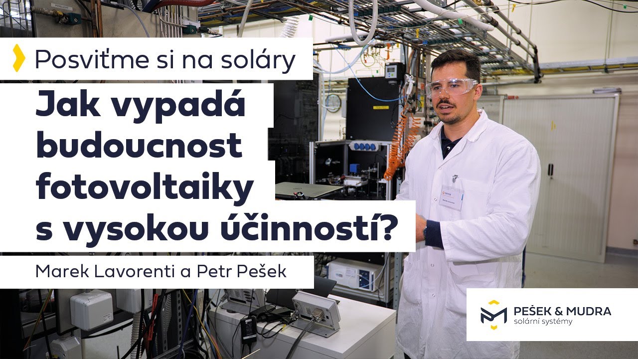 Jaká je budoucnost fotovoltaiky s vysokou účinností? | Pešek & Mudra