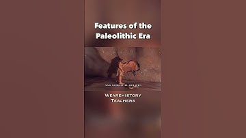 2. Features of the Paleolithic Era #history #europeanhistory #world #historical #reels #ancient