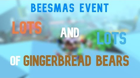 All Free Methods of Obtaining Gingerbread Bears | Bee Swarm Simulator Roblox