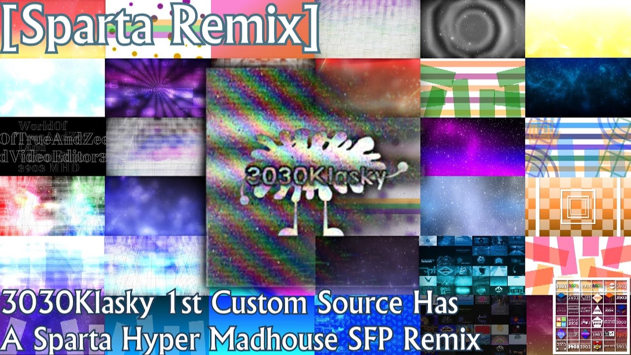 [Sparta Remix] 3030Klasky 1st Custom Source Has A Sparta Hyper Madhouse SFP Remix