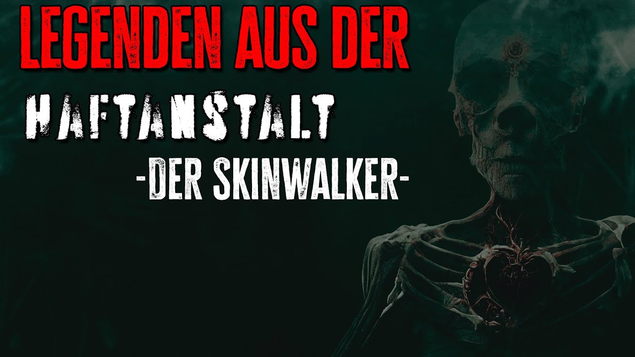 LEGENDEN AUS DER HAFTANSTALT - SKINWALKER ★ Creepypasta (Horror Hörbuch ...