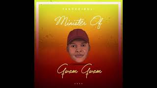 ThackzinDJ  - Minister Of Gwam Gwam (feat. Khobzn)