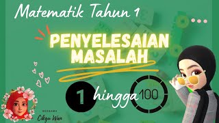 MATEMATIK TAHUN 1 PENYELESAIAN MASALAH NOMBOR 1 HINGGA 100