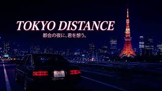 TOKYO DISTANCE― Midnight Drive, Neon Hearts ―